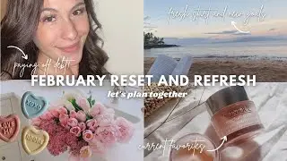 FEBRUARY RESET ROUTINE & PLANNING | setting goals, monthly reflection & youtube analytics