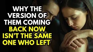 Why The Version Of Them Coming Back Now Isn’t The Same One Who Left | Stoic Revenge