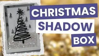 Christmas Tree Shadow Box l Craftmas Day 8