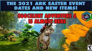 The 2021 Ark Easter Event Dates and New Items - The Eggcelent Adventure is Almost Here!