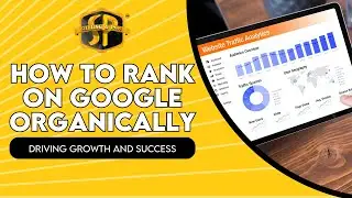 How To Rank on Google Organically - Driving Growth and Success | (972) 360-9237