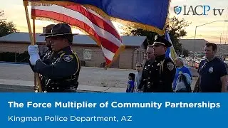 Fentanyl Epidemic in a Small Town: The Force Multiplier of Community Partnerships, Kingman PD