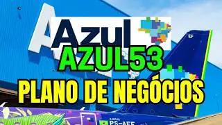 AZUL53 NOVO PLANO DE NEG&Oacute;CIOS DA AZUL LINHAS A&Eacute;REAS