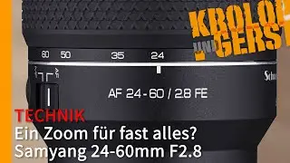 Ein Zoom für fast alles? – Samyang 24-60mm F2.8 📷 Krolop&Gerst