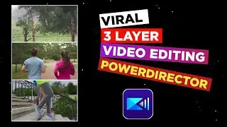 Viral 3 Layer Video Editing In Powerdirector | 3 Video In One Screen Editing Powerdirector
