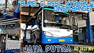 BUMEL CLASSIC , NYAMAN & DINGIN BANGET ❗| trip Jaya Putra AD 1610 MV