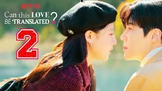 Can This Love Be Translated Season 2 Release Date News | Netflix