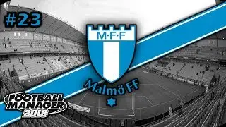 FM18 | MALMO | EPISODE 23 GUNNING FOR ARSENAL | LET'S PLAY FOOTBALL MANAGER 2018