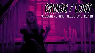 CRIM3S - Lost (Sidewalks and Skeletons Remix)