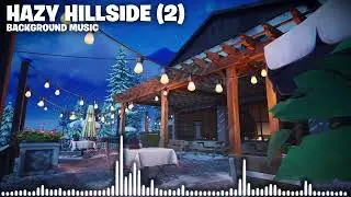 Fortnite Hazy Hillside Background Music Version 2 (Chapter 5 Season 1)