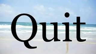 How To Pronounce Quit🌈🌈🌈🌈🌈🌈Pronunciation Of Quit