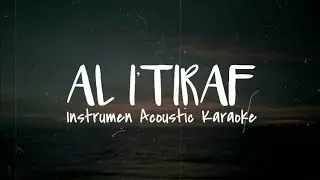 Religi Al-I'tiraf | Instrumen Acoustic Karaoke & Lyric | Dhany Alfiansyah