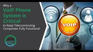Why a VoIP Phone System is Critical to Keep Telecommuting Companies Fully Functional