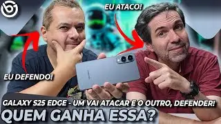 Galaxy S25 Edge - Um ATACA e Outro DEFENDE! Quem GANHA ESSA?