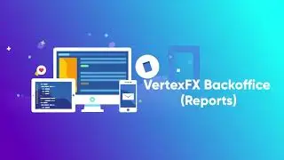 VertexFX Backoffice Feature Reports