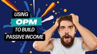 Using the OPM Strategy to Generate Passive Income (Other People's Money)