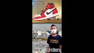 Si Abang Mau Beli Sepatu Nike Air Jordan Murah Meriah | Buy Nike Air Jordan Shoes