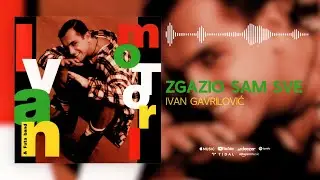 Ivan Gavrilović - Zgazio sam sve (Official Audio)