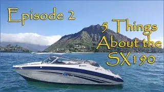 5 Things About The Yamaha SX190 Jet Boat, Epi 2