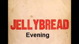 Jellybread - Evening 1969