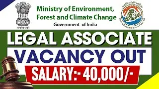 Legal Associates Vacancy Out || Salary:- 40,000 |Ministry of Environment | LLB JOBS| @LAWVACANCY
