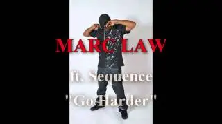 MARC LAW ft Sequence - Go Harder