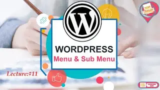 LECTURE #11= Wordpress For Beginners 2022 | Menu & Sub Menu in Wordpress in urdu/hindi.