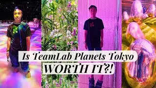 Ep. 133: IS TEAMLAB PLANETS TOKYO WORTH IT? My Experience: From Getting There To Walking Out!