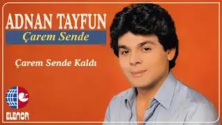Adnan Tayfun Gültekin - Çarem Sende Kaldı