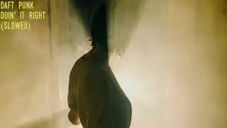 Daft Punk-Doin’ It Right (slowed)