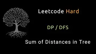 Sum of Distances in Tree - DFS - Dynamic Programming - Python