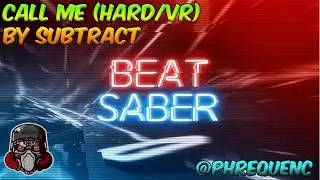 Call Me by Subtract. BeatSaber Custom Hard