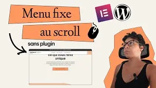 Cr&eacute;er un menu fixe au scroll avec Elementor - Sticky menu - En 3 min !