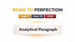Everything You Need To Know | Analytical Paragraph | Class 10 | CBSE