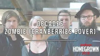 Decades | Zombie (The Cranberries Cover) | Jim Beam Homegrown 2018