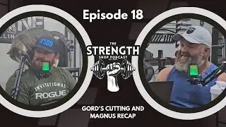 The Strength Shop E18 - Gord is Eepy and Magnus Recap