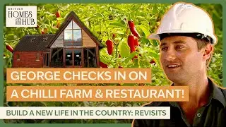 Update: Mexican Restaurant Business & Chilli Farm | Build A New Life In The Country | Revisit S1 EP2