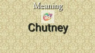 Chutney (English in Kitchen) Meaning//Googul Dictionary//