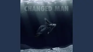 Changed Man