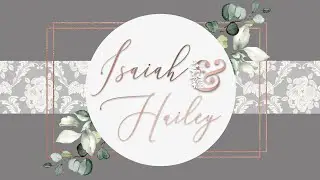 Hailey & Isaiah Wedding Slideshow 