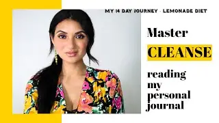 Reading My Personal Journal From When I Completed 14 Days Of The Master Cleanse (Lemonade Diet)