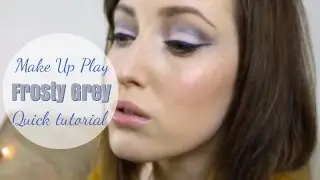 Make Up Play: Frosty Grey