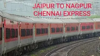 JAIPUR TO NAGPUR FULL JOURNEY BY JAIPUR - CHENNAI SUPER FAST EXPRESS