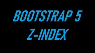 BOOTSTRAP 5 Z-INDEX