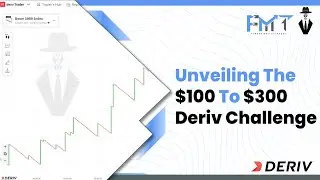 Unveiling the $100 to $300 Deriv Challenge: Mastering the Art of Trading