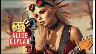 The Best Version 🌎 ALICE CEYLAN