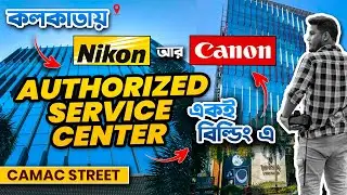 Nikon & Canon Camera Service Centers in Kolkata I Very Informative you need to know