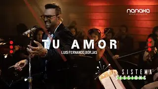 Luis Fernando Borjas en El Sistema Sessions - Tu Amor