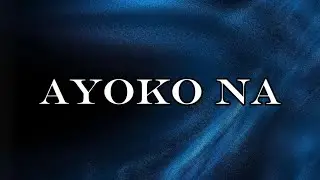 GFG - AYOKO NA(Lyrics Video)prod. hennenbeats x ADELSO
