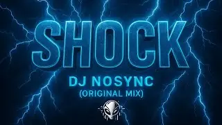SHOCK - DJ NOSYNC [Original Mix] 